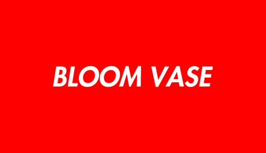 BLOOM VASE（ブルームベース）のメンバープロフィールのまとめ